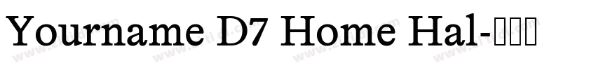 Yourname D7 Home Hal字体转换